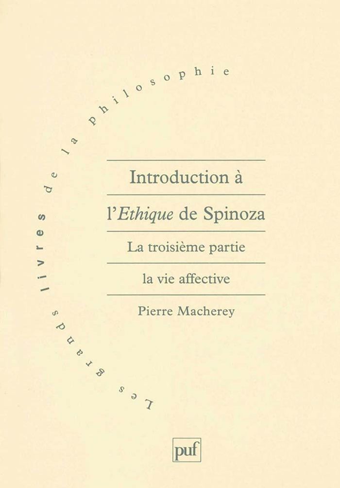 Couverture du livre « INTRODUCTION A L'ETHIQUE DE SPINOZA. 3E PARTIE » de Pierre Macherey, librairie Les Contes Infusés à Corte