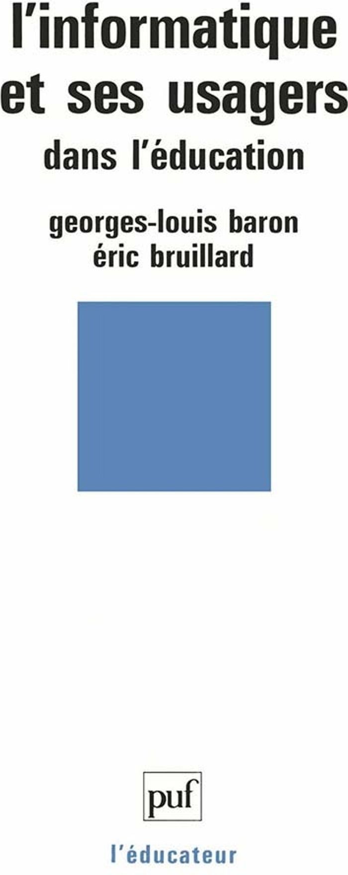 Couverture du livre « L'INFORMATIQUE ET SES USAGERS DANS L'EDUCATION » de Baron/bruillard, librairie Les Contes Infusés à Corte