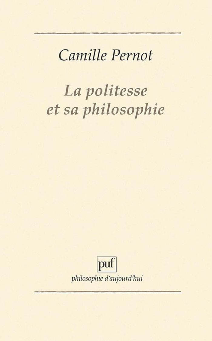 Couverture du livre « LA POLITESSE ET SA PHILOSOPHIE » de Camille Pernot, librairie Les Contes Infusés à Corte
