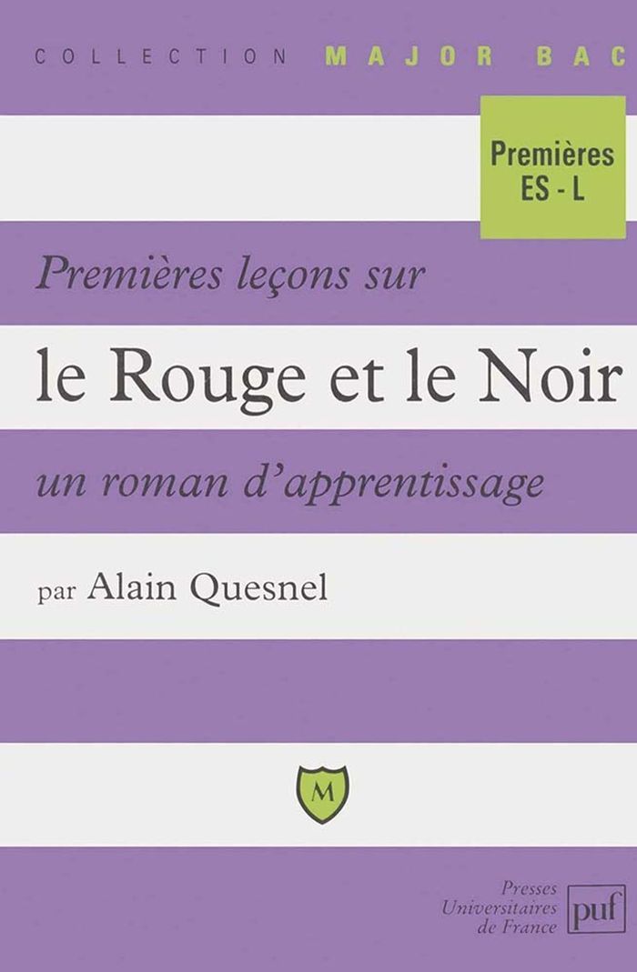 Couverture du livre « PREMIERES LECONS SUR LE ROUGE ET LE NOIR , UN ROMAN D'APPRENTISSAGE » de Alain Quesnel, librairie Les Contes Infusés à Corte