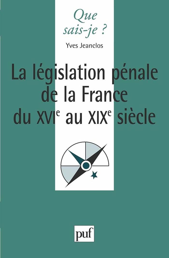 Couverture du livre « LA LEGISLATION PENALE DE LA FRANCE DU XVIE SIECLE » de Yves Jeanclos, librairie Les Contes Infusés à Corte