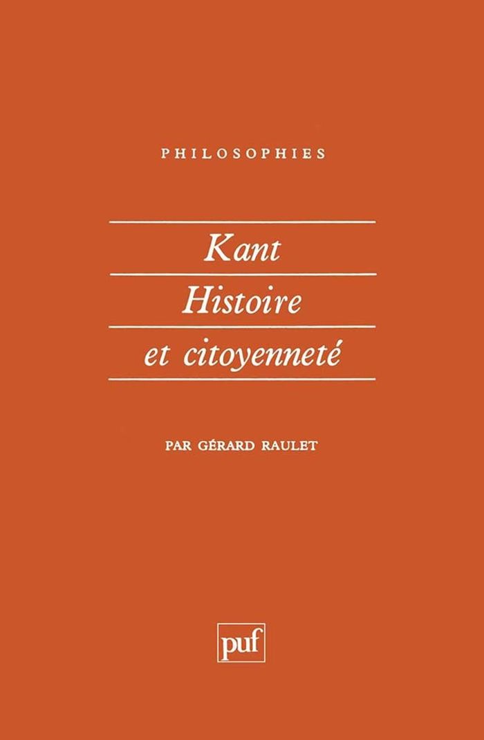 Couverture du livre « KANT. HISTOIRE ET CITOYENNETE » de Gerard Raulet, librairie Les Contes Infusés à Corte