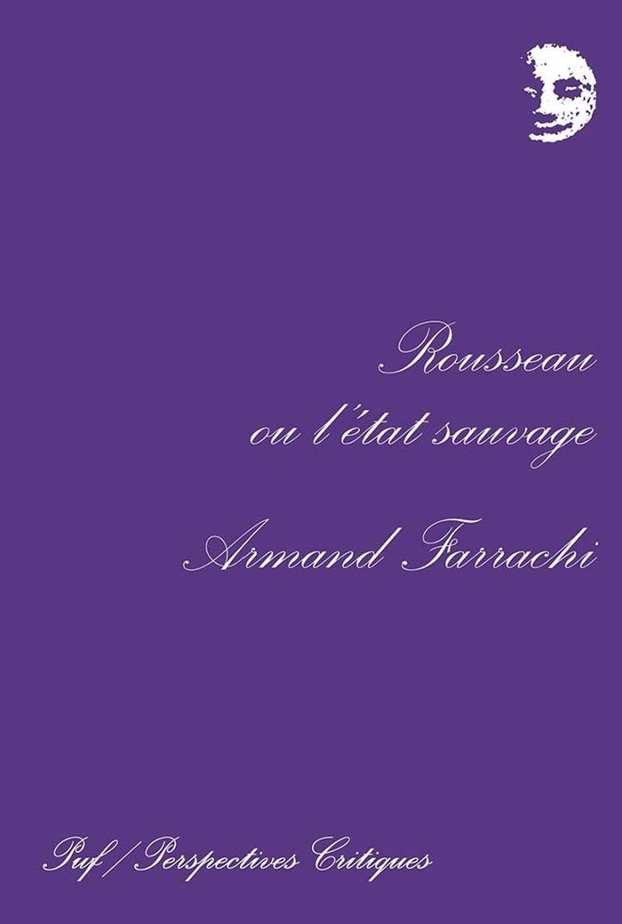 Couverture du livre « ROUSSEAU OU L'ETAT SAUVAGE » de Armand Farrachi, librairie Les Contes Infusés à Corte