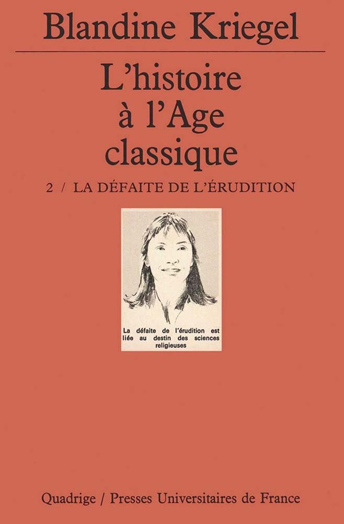 Couverture du livre « L'HISTOIRE DE L'AGE CLASSIQUE. TOME 2 - LA DEFAITE DE L'ERUDITION » de Blandine Kriegel, librairie Les Contes Infusés à Corte