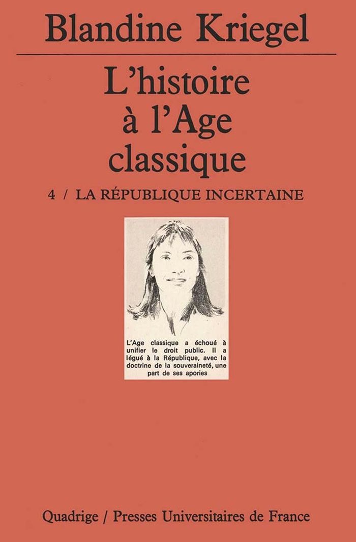 Couverture du livre « L'HISTOIRE DE L'AGE CLASSIQUE. TOME 4 - LA REPUBLIQUE INCERTAINE » de Blandine Kriegel, librairie Les Contes Infusés à Corte