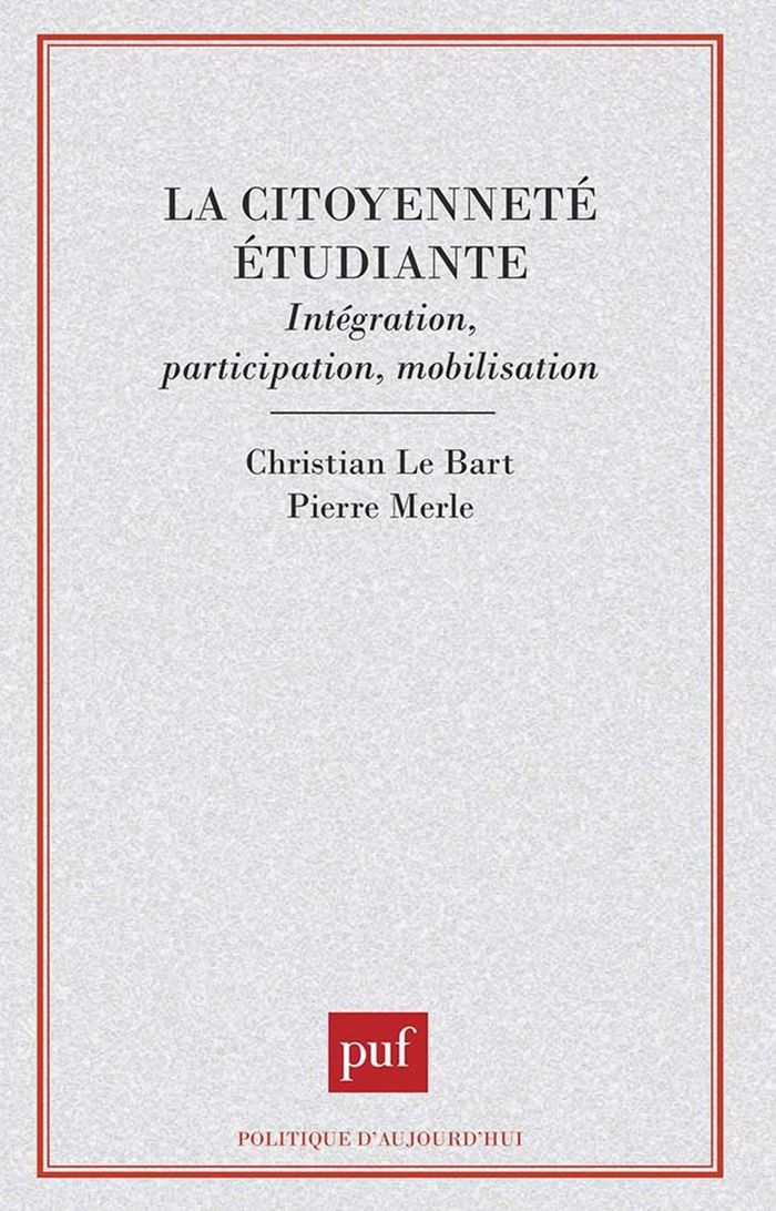 Couverture du livre « LA CITOYENNETE ETUDIANTE. INTEGRATION, PARTICIPATION, MOBILISATION » de Bart Merle/le, librairie Les Contes Infusés à Corte