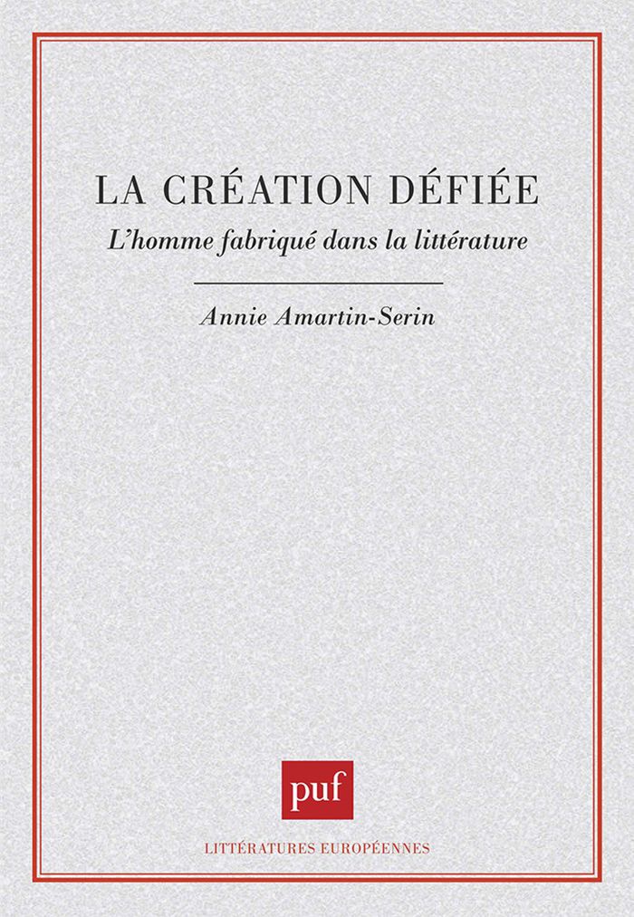 Couverture du livre « LA CREATION DEIFIEE. L'HOMME FABRIQUE DANS LA LITTERATURE » de Annie Amartin-Seurin, librairie Les Contes Infusés à Corte