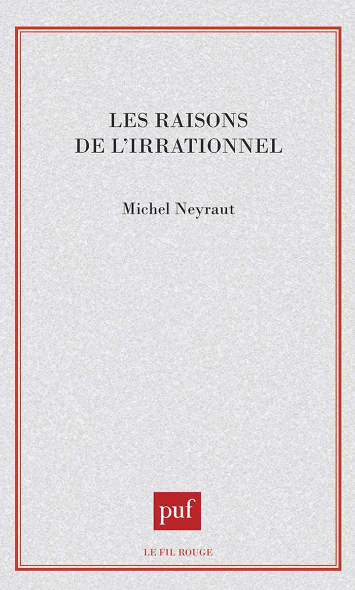 Couverture du livre « LES RAISONS DE L'IRRATIONNEL » de Michel Neyraut, librairie Les Contes Infusés à Corte
