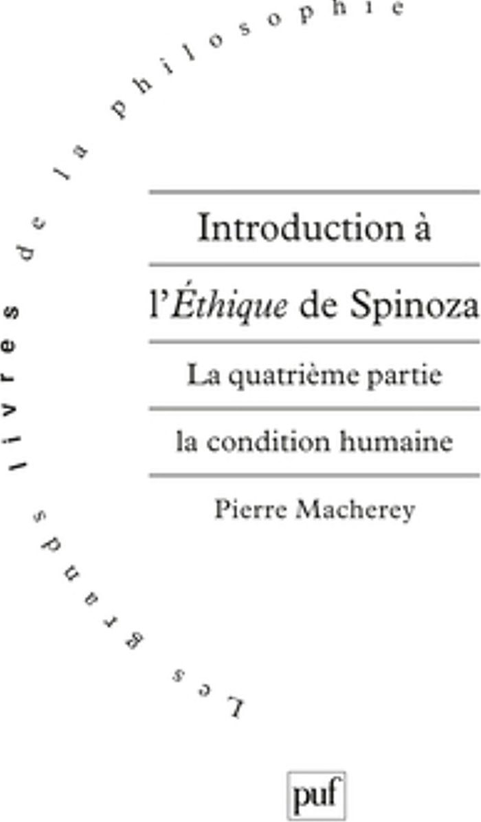 Couverture du livre « INTRODUCTION A L'ETHIQUE DE SPINOZA. 4E PARTIE » de Pierre Macherey, librairie Les Contes Infusés à Corte