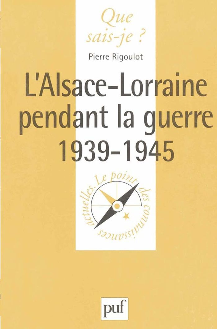 Couverture du livre « L'ALSACE-LORRAINE PENDANT LA GUERRE, 1939-1945 » de Pierre Rigoulot, librairie Les Contes Infusés à Corte
