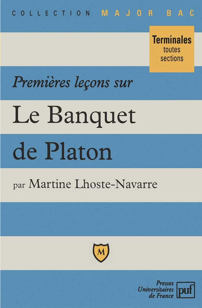 Couverture du livre « PREMIERES LECONS SUR LE BANQUET DE PLATON » de M. Lhoste-Navarre, librairie Les Contes Infusés à Corte