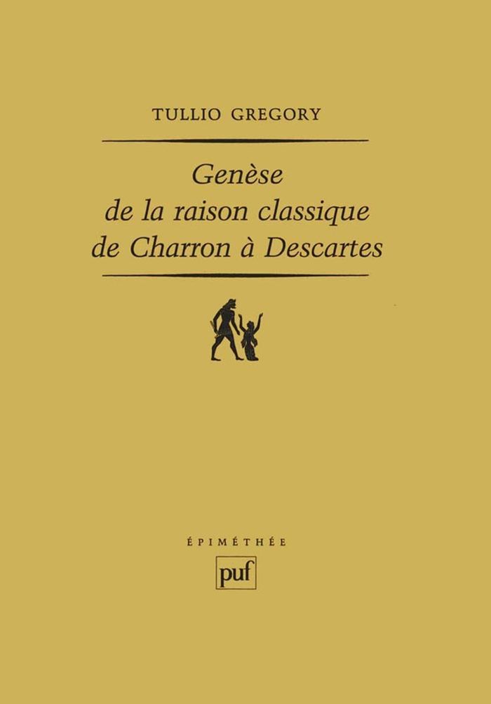 Couverture du livre « GENESE DE LA RAISON CLASSIQUE, DE CHARRON A DESCARTES », librairie Les Contes Infusés à Corte