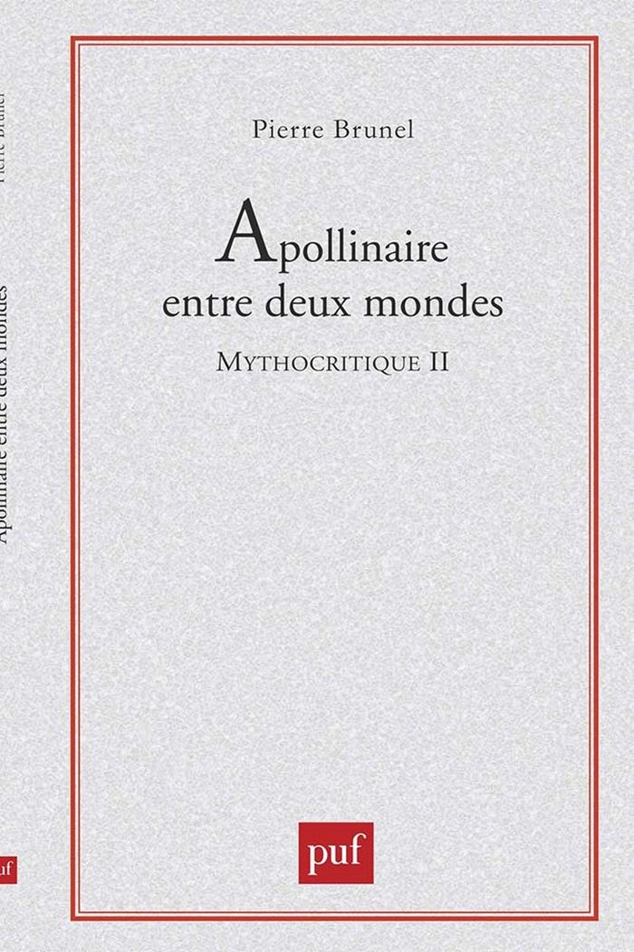 Couverture du livre « APOLLINAIRE ENTRE DEUX MONDES. MYTHOCRITIQUE II - LE CONTREPOINT MYTHIQUE DANS ALCOOLS », librairie Les Contes Infusés à Corte