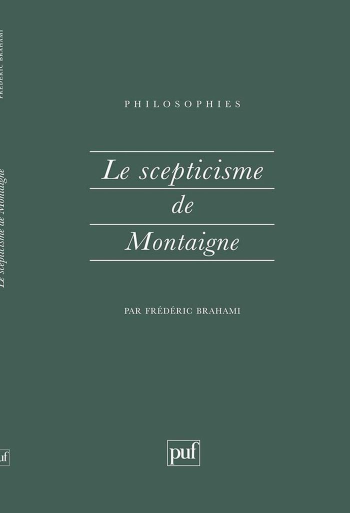 Couverture du livre « LE SCEPTICISME DE MONTAIGNE » de Frederic Brahami, librairie Les Contes Infusés à Corte