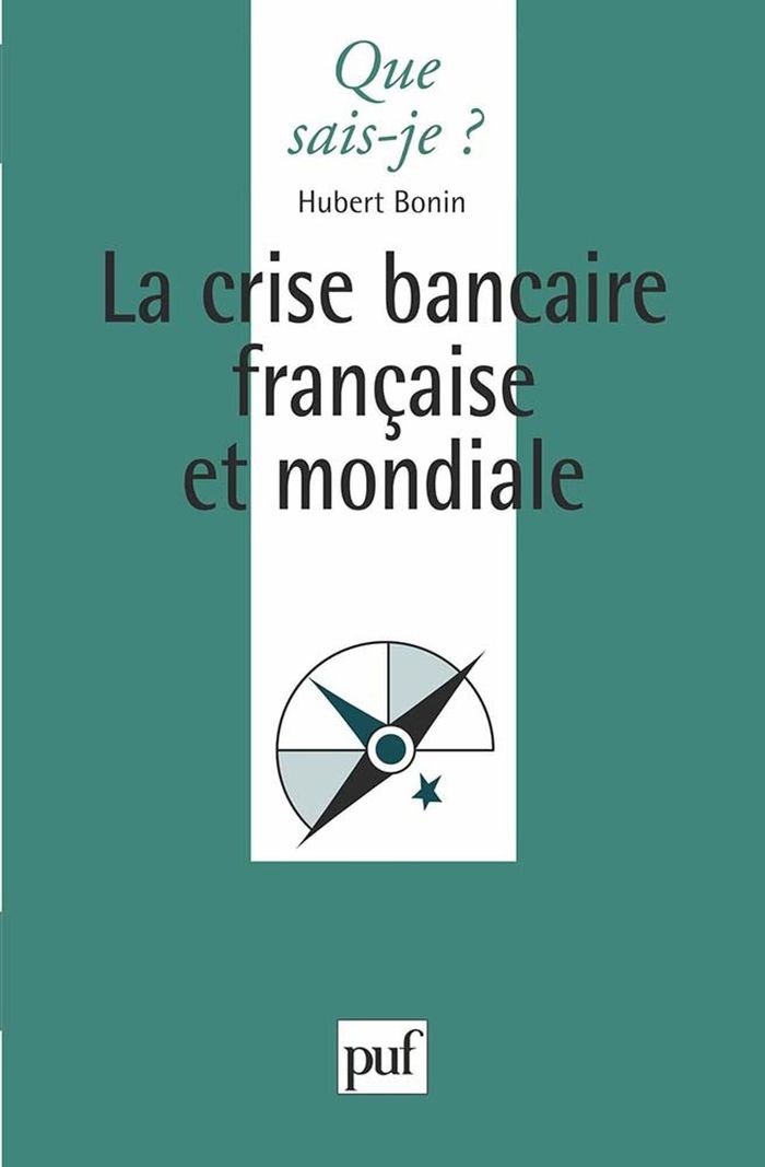 Couverture du livre « LA CRISE BANCAIRE FRANCAISE ET MONDIALE » de Hubert Bonin, librairie Les Contes Infusés à Corte