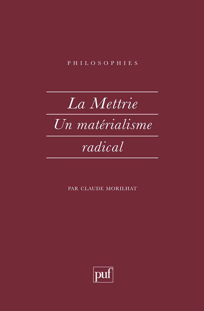 Couverture du livre « LA METTRIE, UN MATERIALISME RADICAL » de Claude Morilhat, librairie Les Contes Infusés à Corte