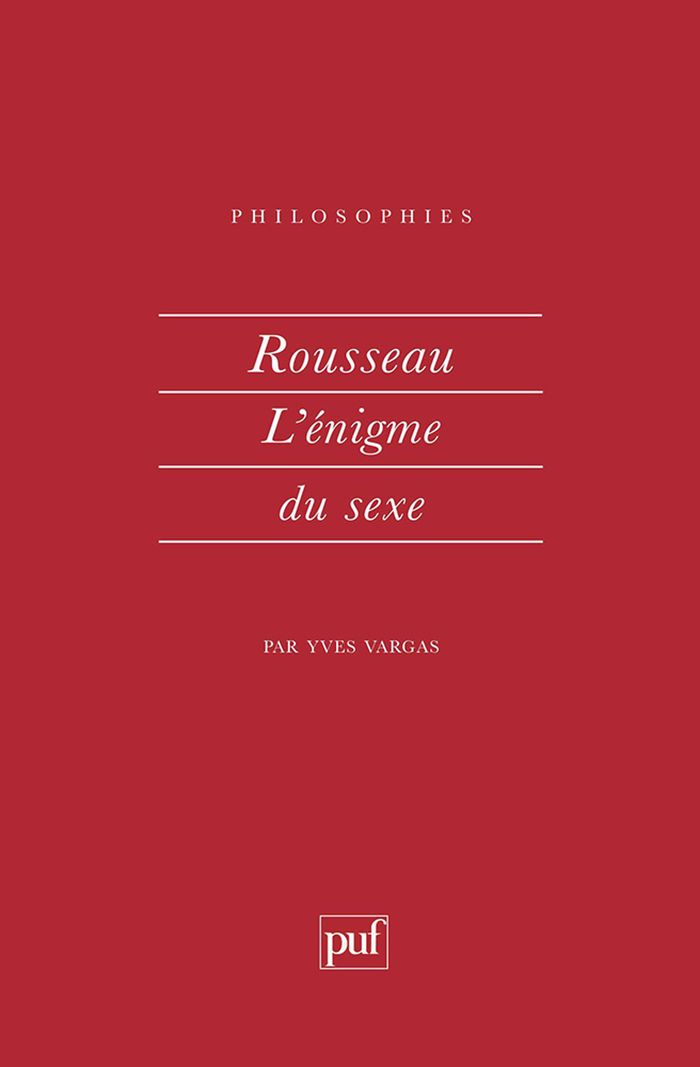 Couverture du livre « ROUSSEAU. L'ENIGME DU SEXE » de Yves Vargas, librairie Les Contes Infusés à Corte