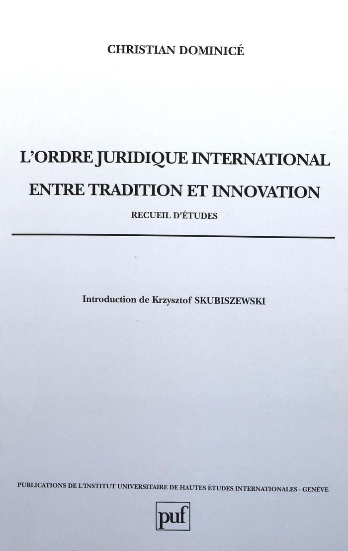 Couverture du livre « ORDRE JURIDIQUE INTERNATIONAL ENTRE TRADITION ET INNOVATION » de Dominicie, librairie Les Contes Infusés à Corte