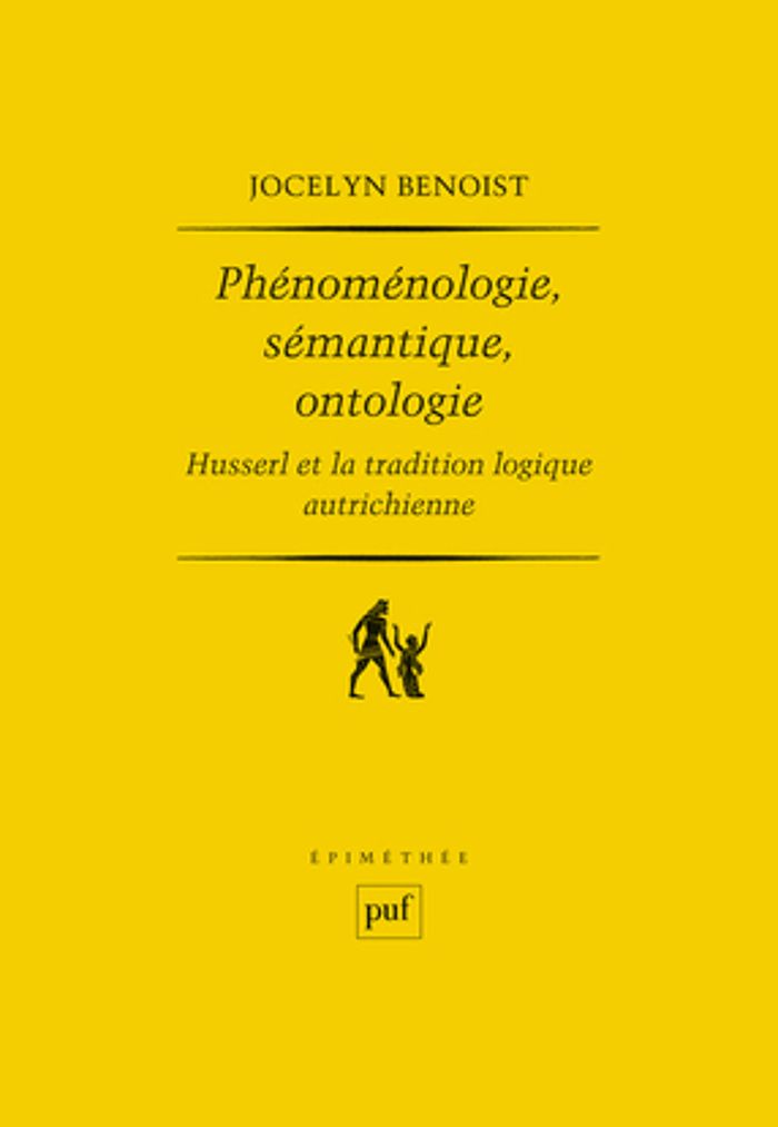 Couverture du livre « PHENOMENOLOGIE, SEMANTIQUE, ONTOLOGIE » de Jocelyn Benoist, librairie Les Contes Infusés à Corte