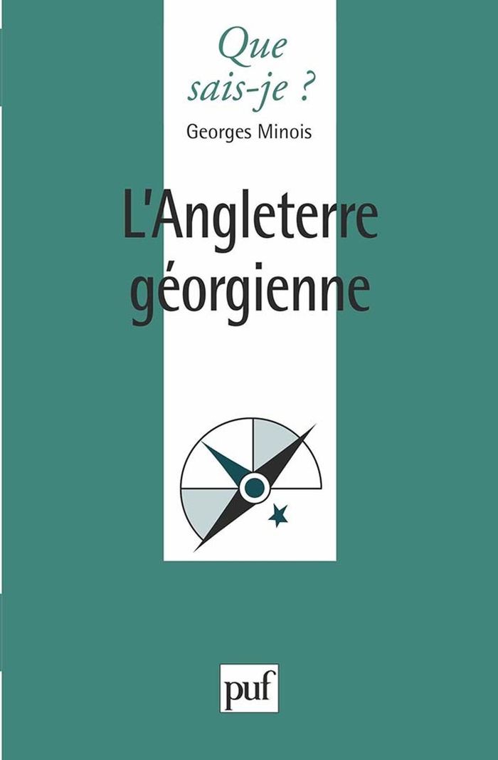 Couverture du livre « L'ANGLETERRE GEORGIENNE » de Georges Minois, librairie Les Contes Infusés à Corte