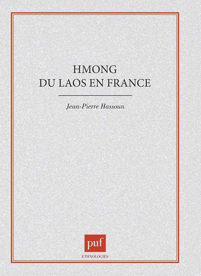 Couverture du livre « HMONG DU LAOS EN FRANCE » de Jean-Pierre Hassoun, librairie Les Contes Infusés à Corte