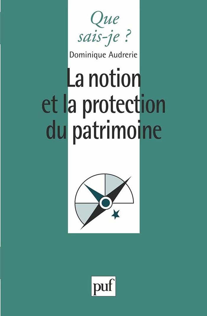 Couverture du livre « LA NOTION ET LA PROTECTION DU PATRIMOINE » de Dominique Audrerie, librairie Les Contes Infusés à Corte