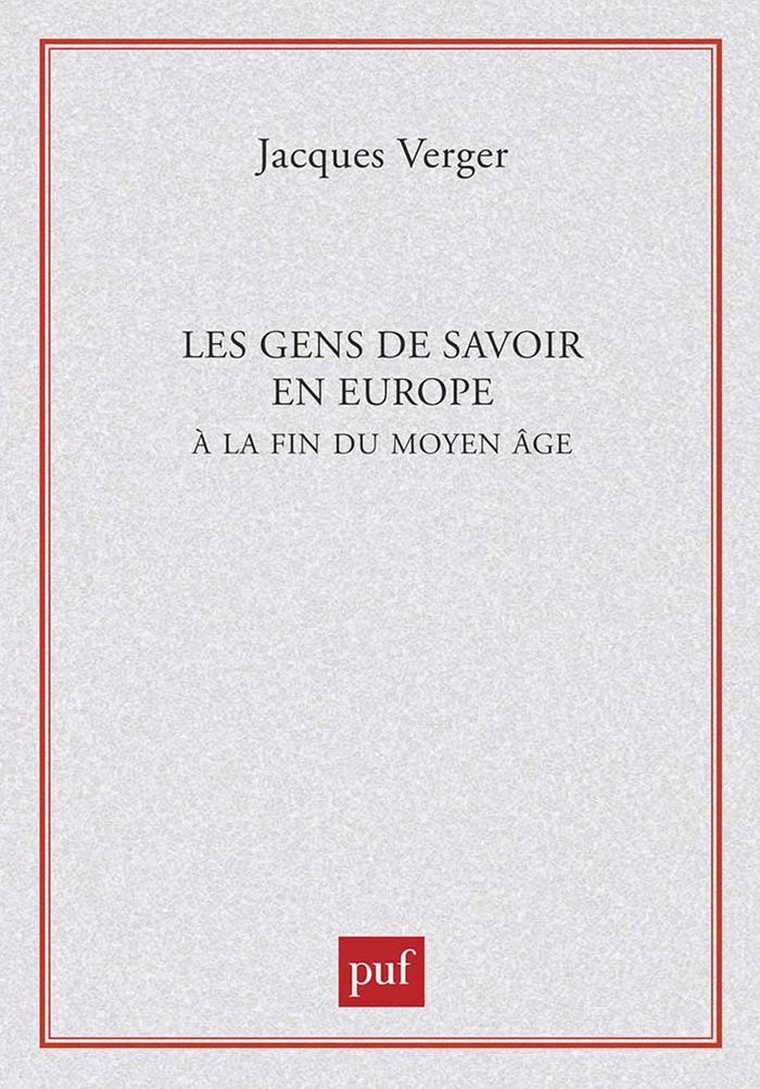Couverture du livre « LES GENS DE SAVOIR EN EUROPE A LA FIN DU MOYEN AGE » de Jacques Verger, librairie Les Contes Infusés à Corte