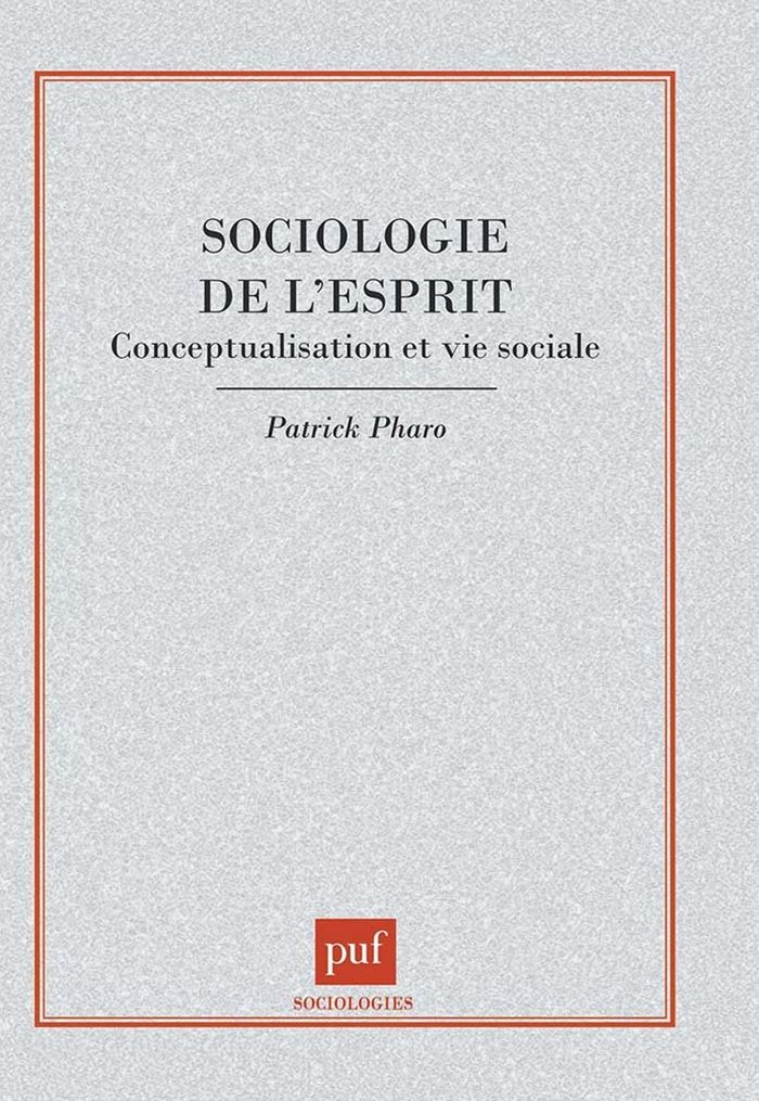 Couverture du livre « SOCIOLOGIE DE L'ESPRIT » de Patrick Pharo, librairie Les Contes Infusés à Corte