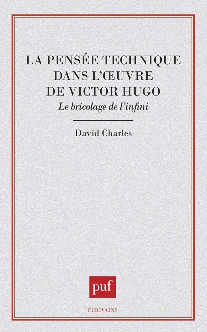 Couverture du livre « LA PENSEE TECHNIQUE DANS L'OEUVRE DE VICTOR HUGO » de David Charles, librairie Les Contes Infusés à Corte