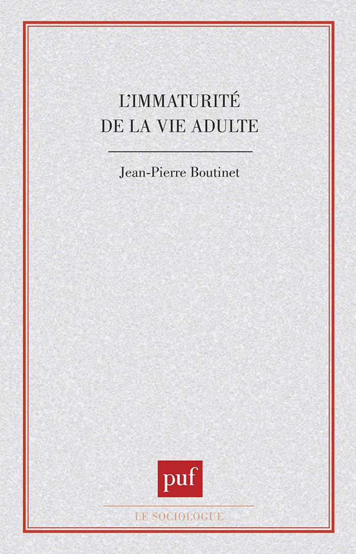 Couverture du livre « L'IMMATURITE DE LA VIE ADULTE » de Jean-Pierre Boutinet, librairie Les Contes Infusés à Corte