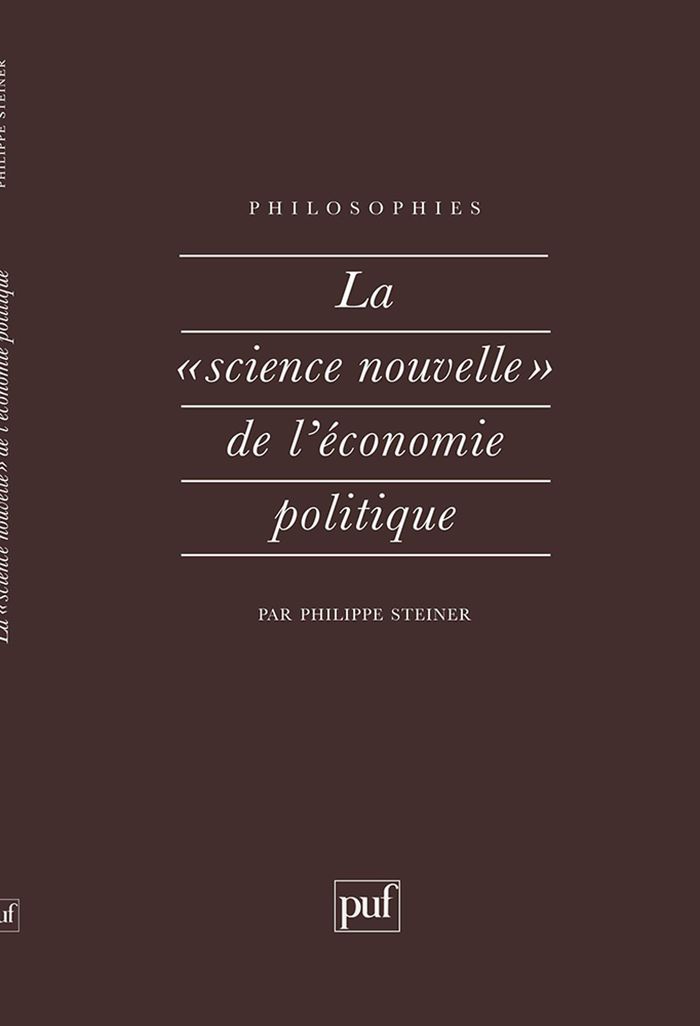 Couverture du livre « LA SCIENCE NOUVELLE DE L'ECONOMIE POLITIQUE » de Philippe Steiner, librairie Les Contes Infusés à Corte