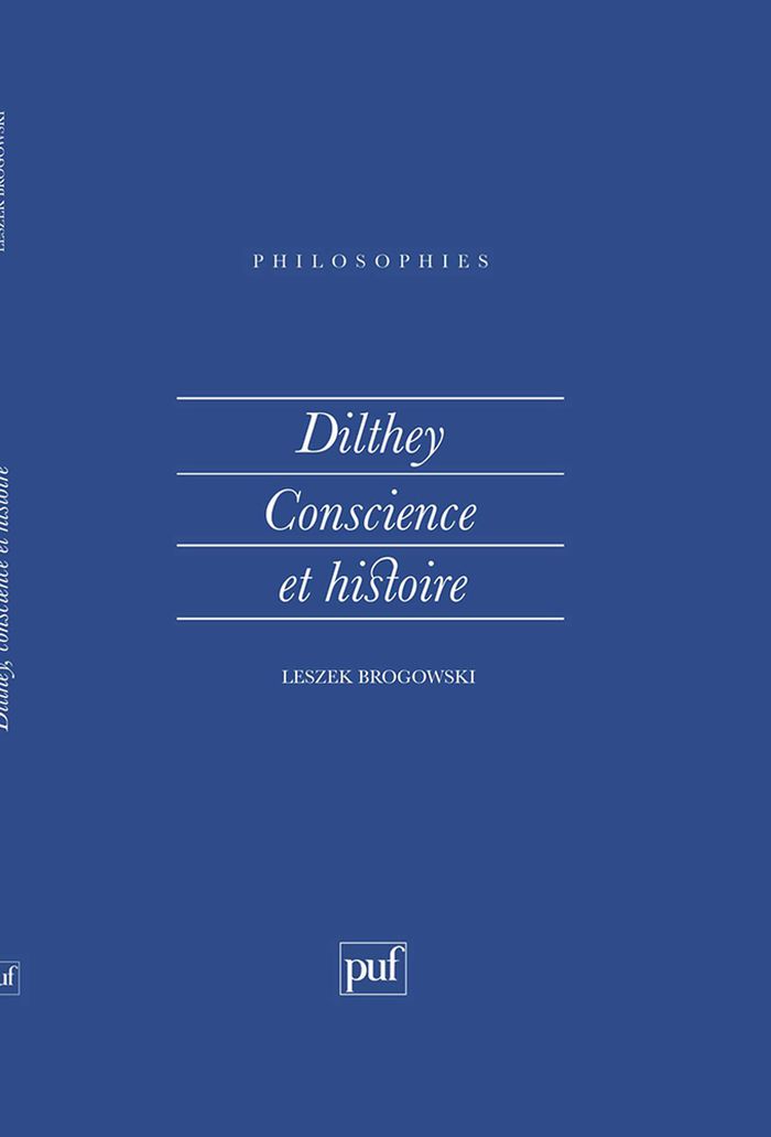 Couverture du livre « DILTHEY, CONSCIENCE ET HISTOIRE » de Leszek Brogowski, librairie Les Contes Infusés à Corte