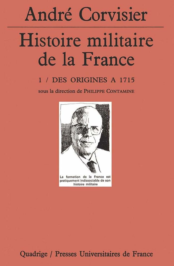 Couverture du livre « HISTOIRE MILITAIRE DE LA FRANCE. TOME 1 - DES ORIGINES A 1715 » de Philippe Contamine, librairie Les Contes Infusés à Corte