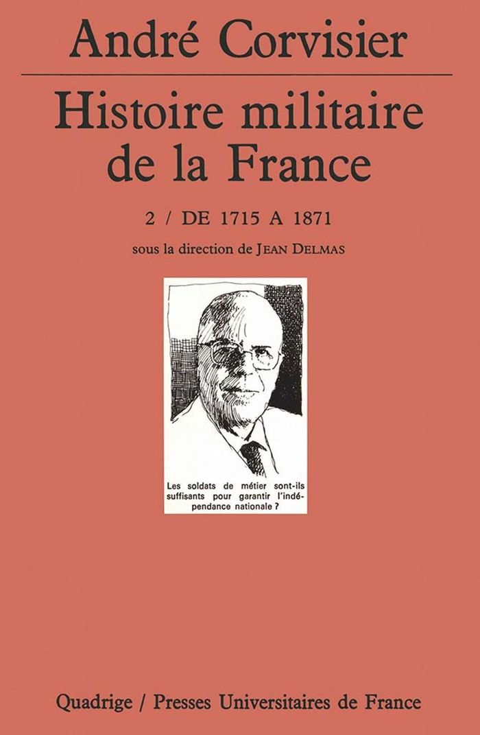 Couverture du livre « HISTOIRE MILITAIRE DE LA FRANCE. TOME 2 - DE 1715 A 1871 » de Andre Corvisier, librairie Les Contes Infusés à Corte