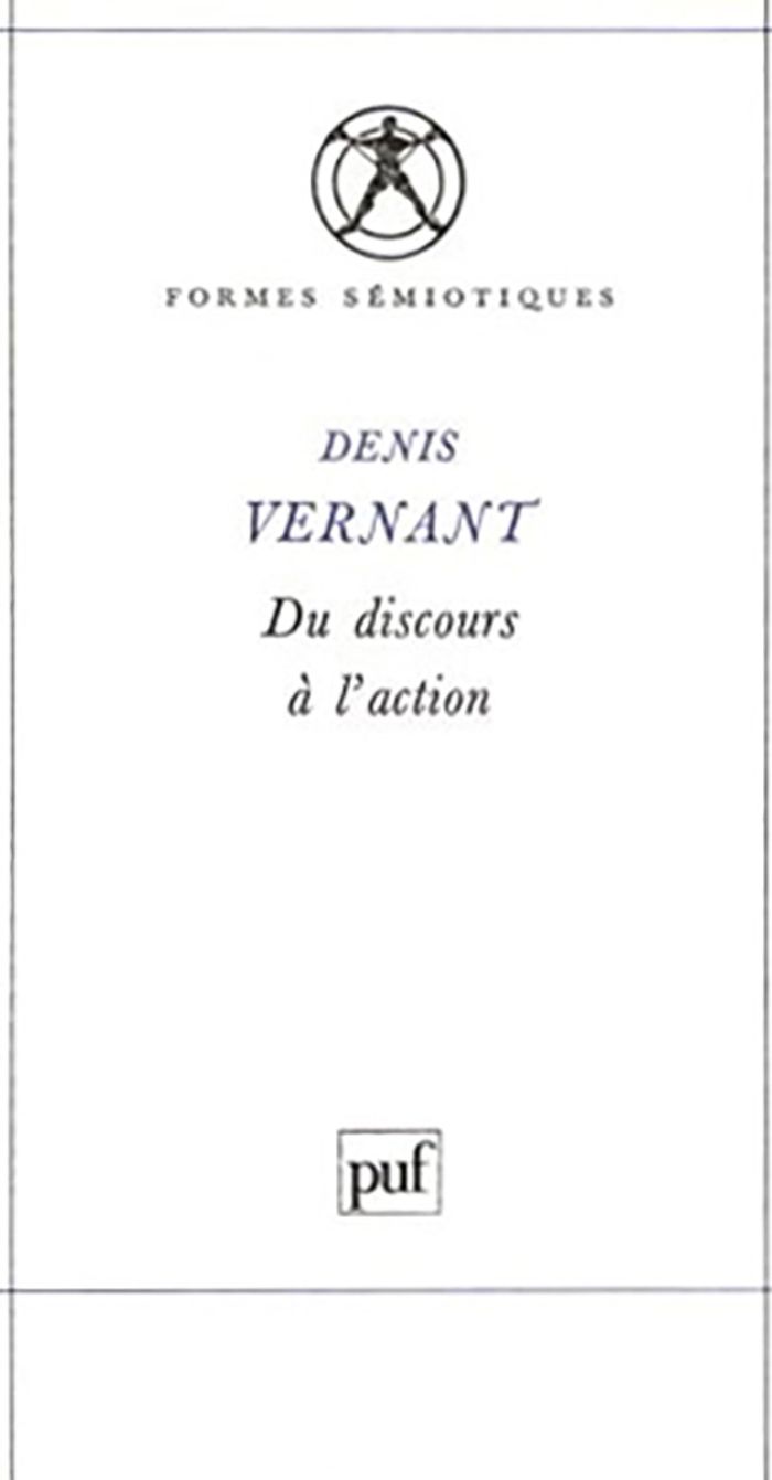 Couverture du livre « DU DISCOURS A L'ACTION » de Denis Vernant, librairie Les Contes Infusés à Corte