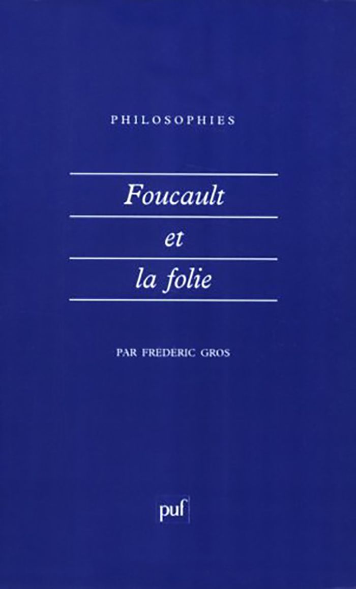 Couverture du livre « FOUCAULT ET LA FOLIE » de Frederic Gros, librairie Les Contes Infusés à Corte
