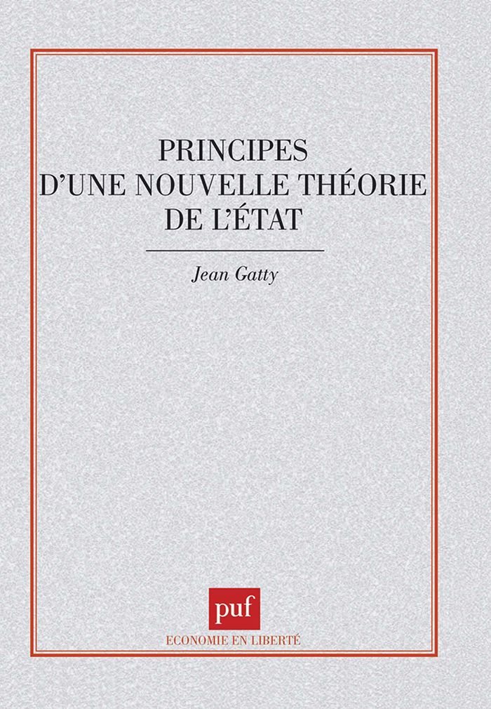 Couverture du livre « PRINCIPES D'UNE NOUVELLE THEORIE DE L'ETAT » de Jean Gatty, librairie Les Contes Infusés à Corte