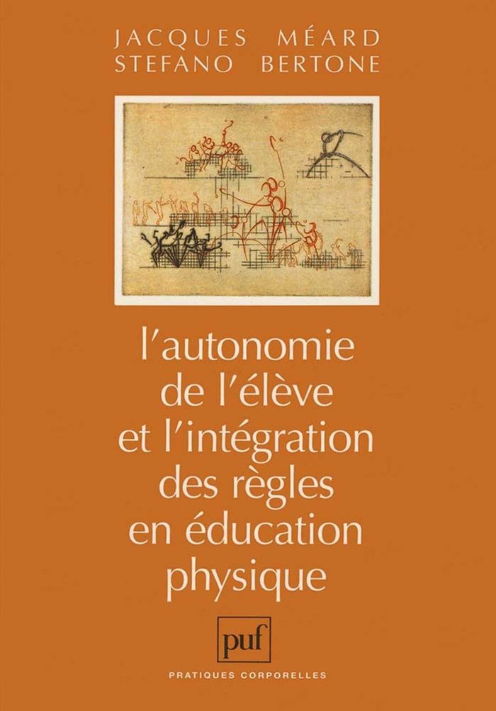 Couverture du livre « L'AUTONOMIE DE L'ELEVE ET L'INTEGRATION DES REGLES EN EDUCATION PHYSIQUE » de Bertone/meard, librairie Les Contes Infusés à Corte
