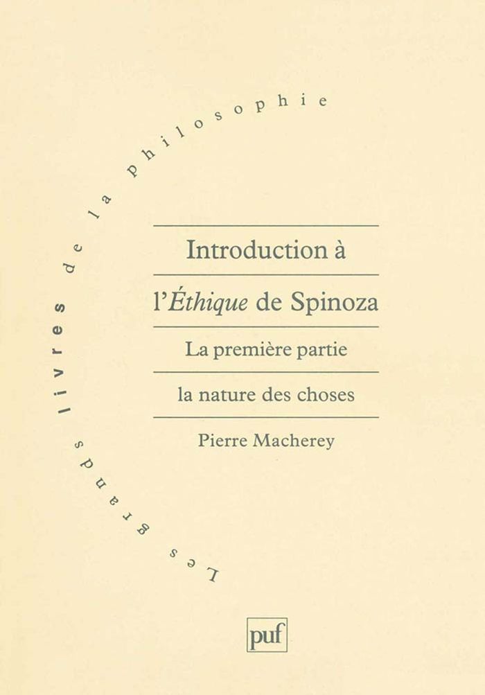 Couverture du livre « INTRODUCTION A L'ETHIQUE DE SPINOZA. 1RE PARTIE » de Pierre Macherey, librairie Les Contes Infusés à Corte