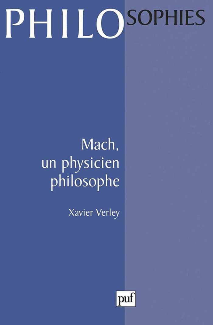 Couverture du livre « MACH, UN PHYSICIEN PHILOSOPHE » de Xavier Verley, librairie Les Contes Infusés à Corte