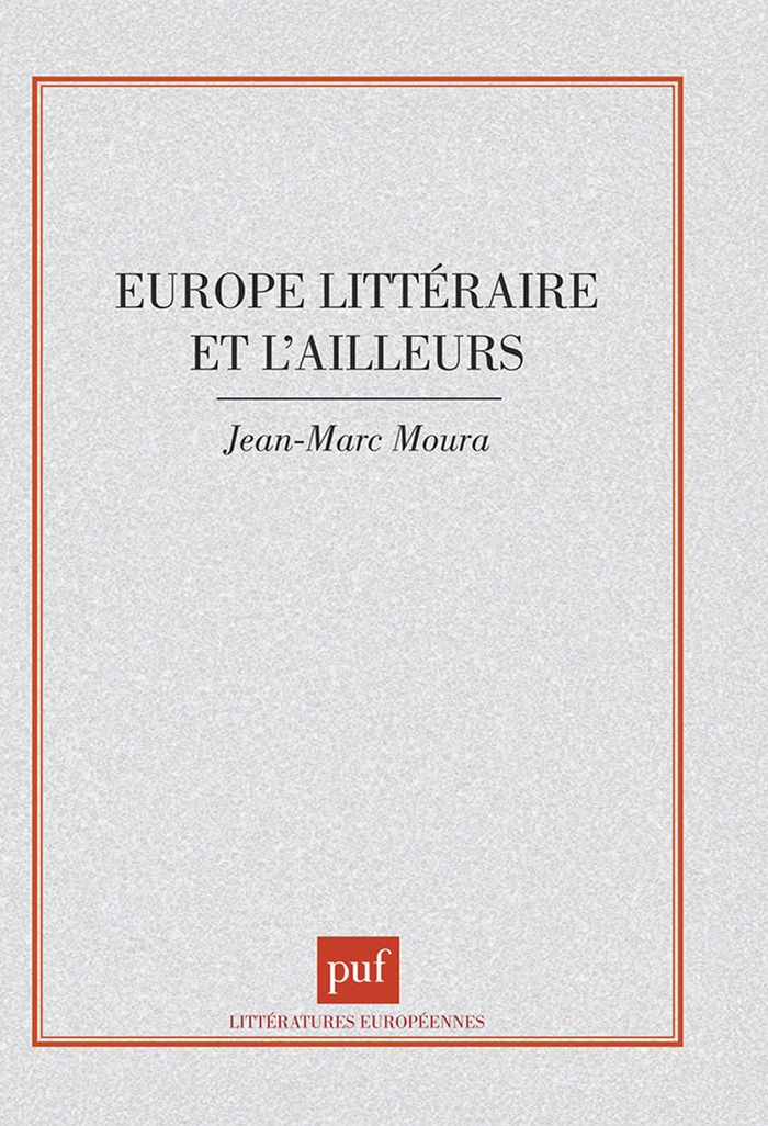 Couverture du livre « L'EUROPE LITTERAIRE ET L'AILLEURS » de Jean-Marc Moura, librairie Les Contes Infusés à Corte