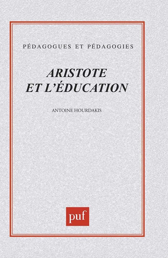 Couverture du livre « ARISTOTE ET L'EDUCATION » de Antoine Hourdakis, librairie Les Contes Infusés à Corte
