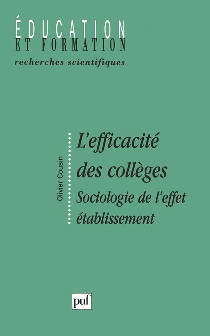 Couverture du livre « L'EFFICACITE DES COLLEGES - SOCIOLOGIE DE L'EFFET ETABLISSEMENT » de Olivier Cousin, librairie Les Contes Infusés à Corte