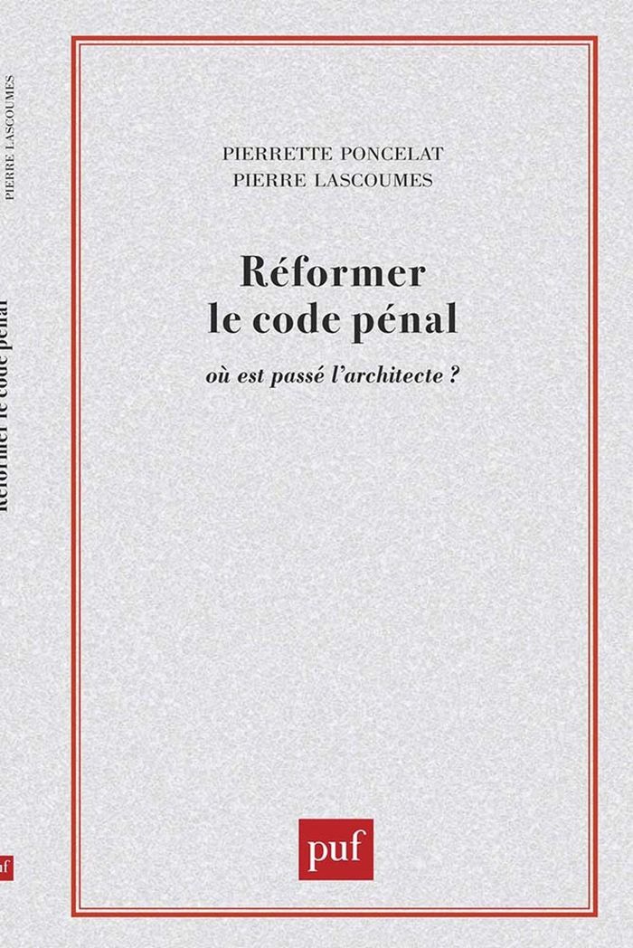 Couverture du livre « REFORMER LE CODE PENAL - OU EST PASSE L'ARCHITECTE ? » de Lascoumes/poncela, librairie Les Contes Infusés à Corte