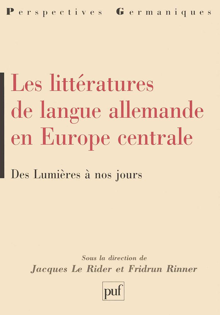 Couverture du livre « LES LITTERATURES DE LANGUE ALLEMANDE EN EUROPE CENTRALE - DES LUMIERES A NOS JOURS » de Rider/rinner Le, librairie Les Contes Infusés à Corte