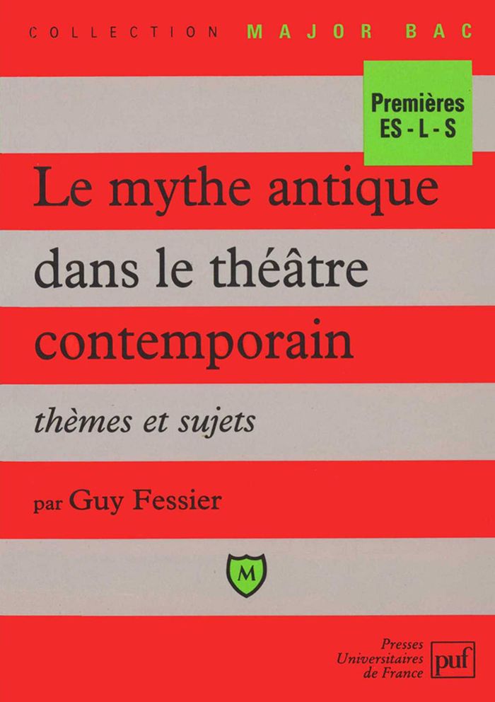 Couverture du livre « LE MYTHE ANTIQUE DANS LE THEATRE CONTEMPORAIN - THEMES ET SUJETS » de Guy Fessier, librairie Les Contes Infusés à Corte