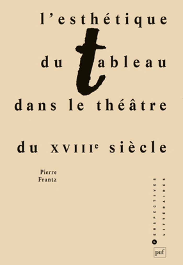 Couverture du livre « L'ESTHETIQUE DU TABLEAU DANS LE THEATRE DU XVIIIE SIECLE » de Pierre Frantz, librairie Les Contes Infusés à Corte