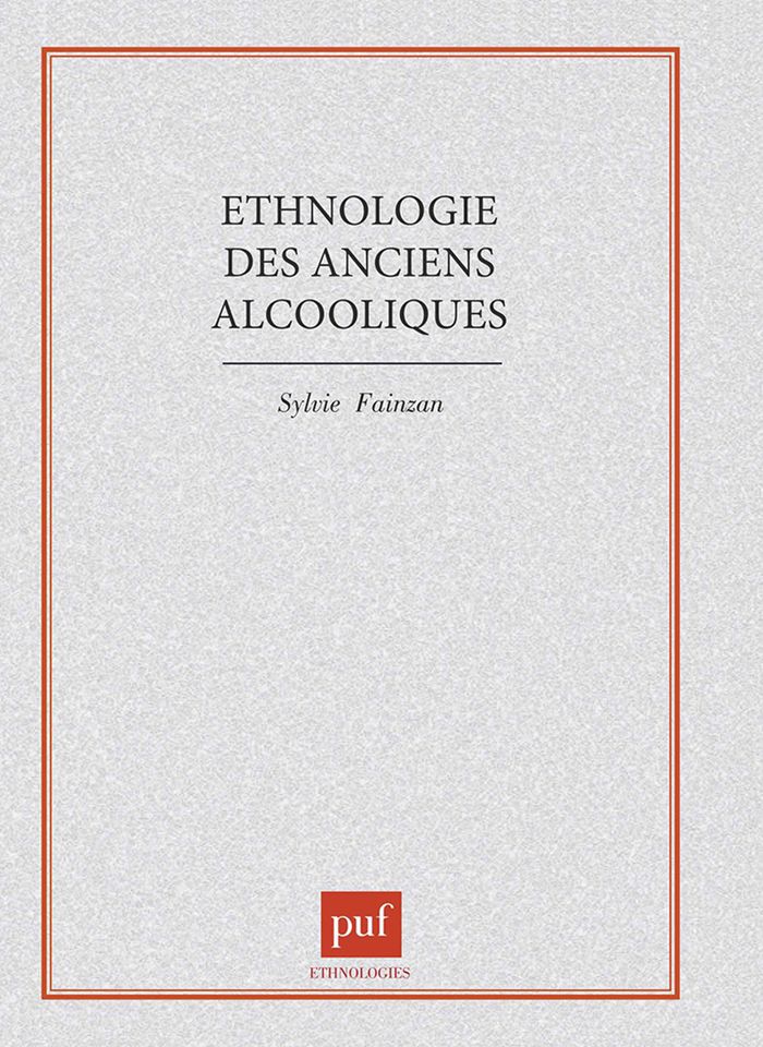 Couverture du livre « ETHNOLOGIE DES ANCIENS ALCOOLIQUES. LA LIBERTE OU LA MORT » de Sylvie Fainzang, librairie Les Contes Infusés à Corte