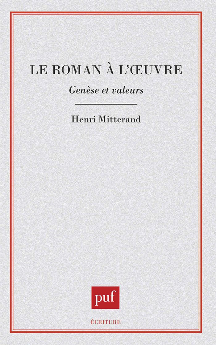 Couverture du livre « LE ROMAN A L'OEUVRE : GENESE ET VALEURS » de Henri Mitterand, librairie Les Contes Infusés à Corte