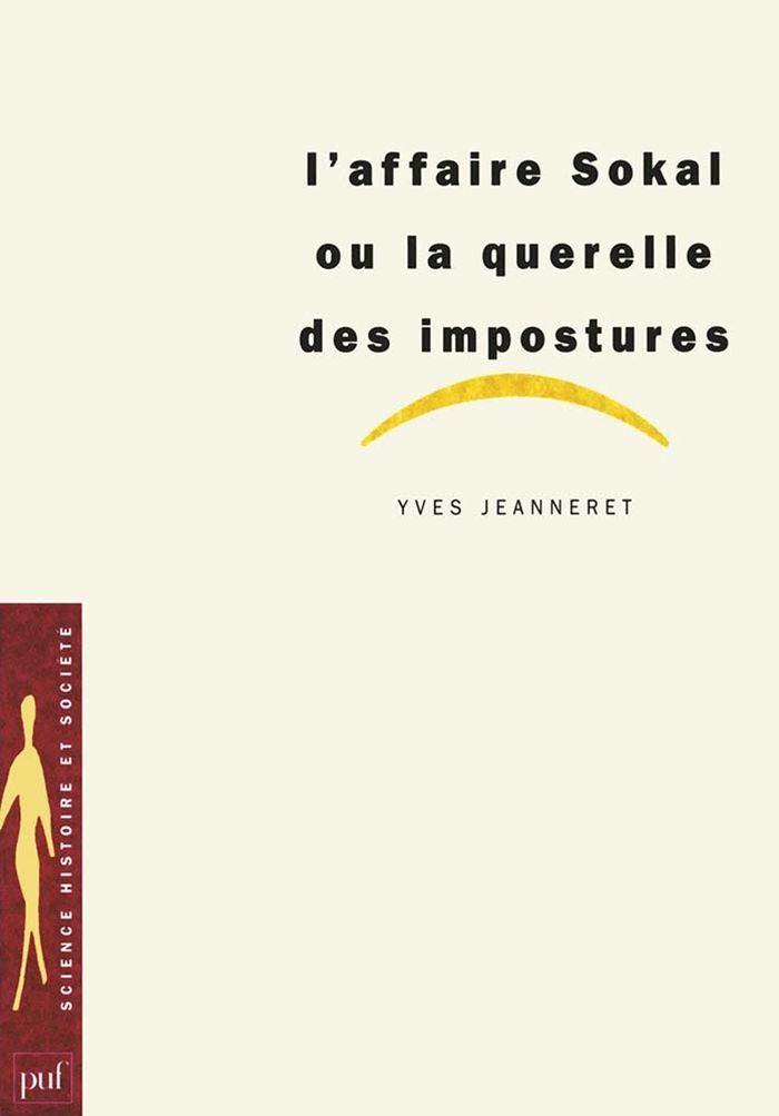 Couverture du livre « L'AFFAIRE SOKAL OU LA QUERELLE DES IMPOSTURES » de Yves Jeanneret, librairie Les Contes Infusés à Corte